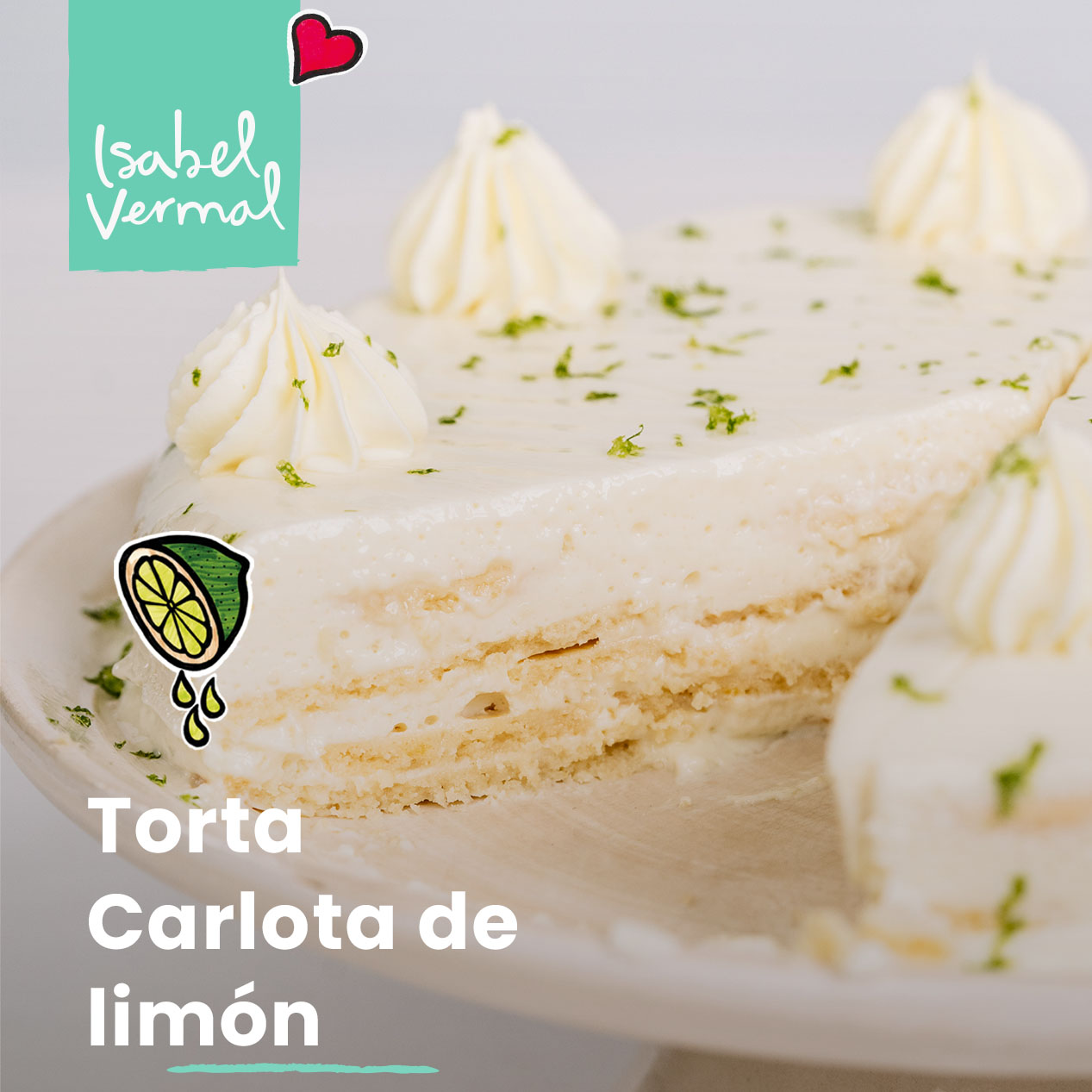 Torta Carlota de Limón – Isabel Vermal